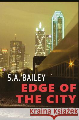 Edge Of The City Bailey, S. A. 9781545129968 Createspace Independent Publishing Platform