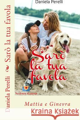 Saro La Tua Favola Daniela Perelli 9781545131992 Createspace Independent Publishing Platform