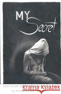 My Secret: New Start Suspense Series Part 2 Mrs Patricia Joan Birtwistle 9781545133316