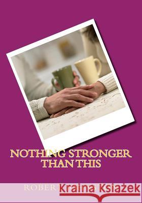 Nothing Stronger Than This Robert K. Johnston 9781545133347 Createspace Independent Publishing Platform