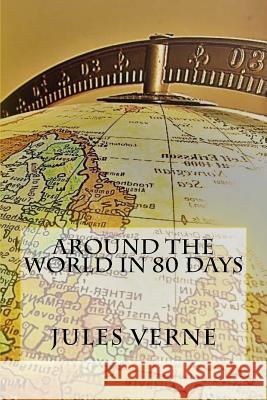 Around the World in 80 Days Jules Verne 9781545136539 Createspace Independent Publishing Platform