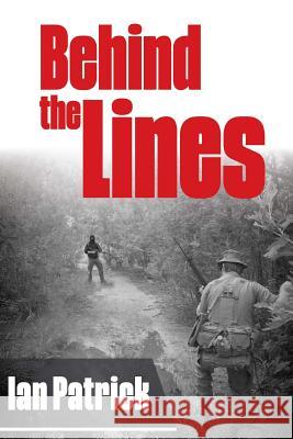 Behind The Lines Patrick, Ian 9781545138595 Createspace Independent Publishing Platform