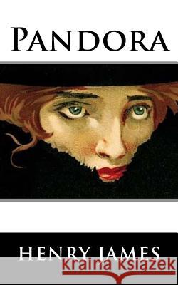 Pandora Henry James 9781545141076 Createspace Independent Publishing Platform