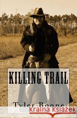 Killing Trail Tyler Boone 9781545143353