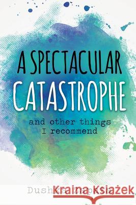 A Spectacular Catastrophe: and other things I recommend Stroud, Melissa 9781545144343 Createspace Independent Publishing Platform