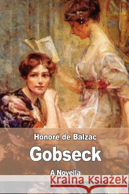 Gobseck Honore D Ellen Marriage 9781545144954 Createspace Independent Publishing Platform