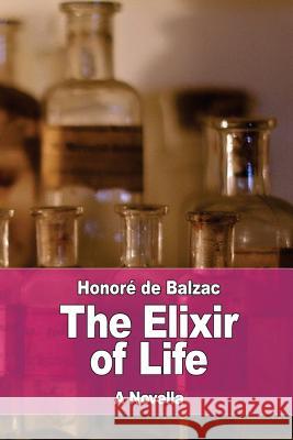 The Elixir of Life Honore D James Waring Clara Bell 9781545145296