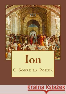 Ion: O Sobre la Poesía Gouveia, Andrea 9781545145852 Createspace Independent Publishing Platform