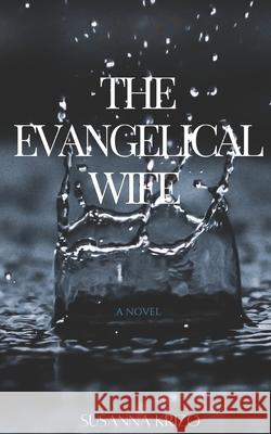 The Evangelical Wife Susanna Krizo 9781545146071