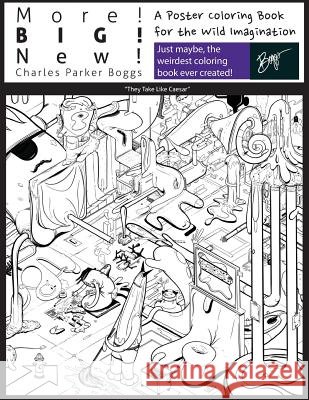 More! Big! New!: A Poster Coloring Book for the Wild Imagination Charles Parker Boggs 9781545150955