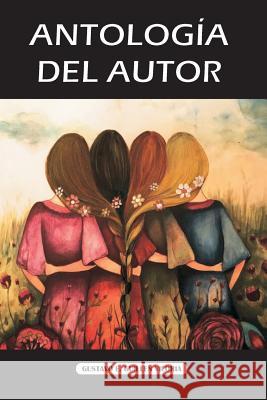 Antologia del Autor Gustavo E. Guillen 9781545155493