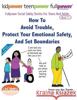 How to Avoid Trouble, Protect Your Emotional Safety, and Set Boundaries Irene Va Amanda Golert Marylaine Leger 9781545158067 Createspace Independent Publishing Platform