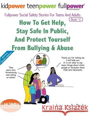How to Get Help, Stay Safe in Public, and Protect Yourself from Bullying & Abuse Irene Va Amanda Golert Marylaine Leger 9781545158265