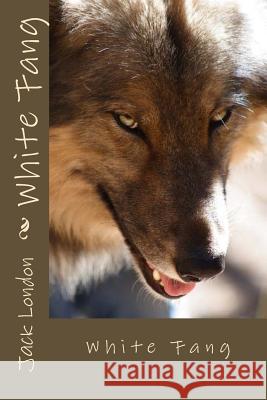 White Fang Jack London Sara Lopez 9781545158791 Createspace Independent Publishing Platform