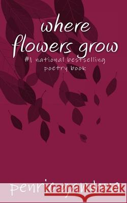 where flowers grow Gamhra, Penric 9781545158944 Createspace Independent Publishing Platform