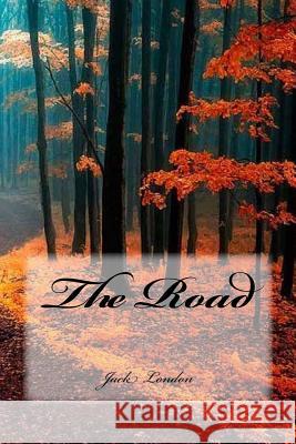 The Road Jack London Sara Lopez 9781545159194 Createspace Independent Publishing Platform