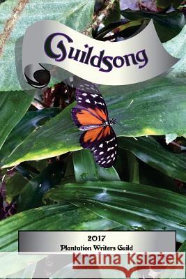 GuildSong2017 Guild, Plantation Writers 9781545159439 Createspace Independent Publishing Platform