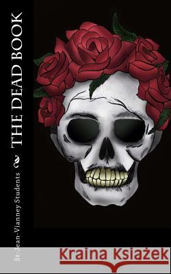 The Dead Book St-Jean-Vianney Students Thierry Alexandre Leguay Giulia Pellegrino 9781545164013 Createspace Independent Publishing Platform