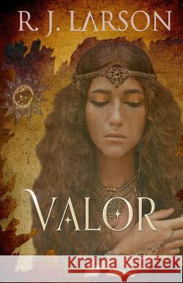 Valor R. J. Larson 9781545164587 Createspace Independent Publishing Platform