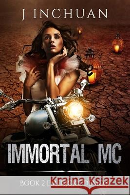 Immortal MC Book 2: Emerick's Demon J Inchuan 9781545164815 Createspace Independent Publishing Platform