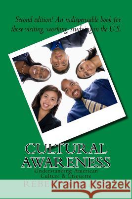 Cultural Awareness: Understanding American Culture & Etiquette Rebecca Black 9781545165140 Createspace Independent Publishing Platform