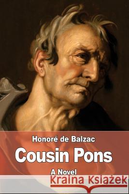 Cousin Pons Honore D Ellen Marriage 9781545165591 Createspace Independent Publishing Platform