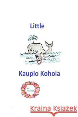 Little Kuapio Kohola Tutu Mele Mary Martin Mary Martin 9781545166277 Createspace Independent Publishing Platform