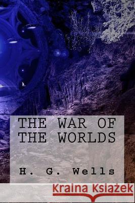 The War of the Worlds Herbert George Wells 9781545169124