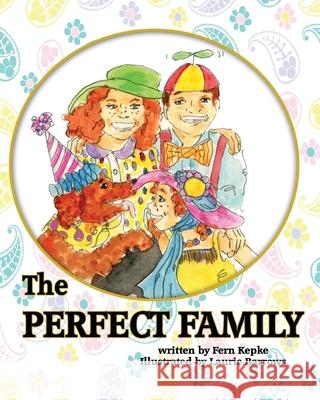 The Perfect Family Laurie Barrows Fern Kepke 9781545170144 Createspace Independent Publishing Platform