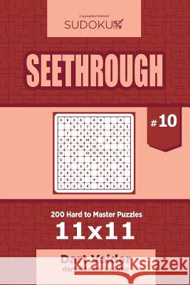 Sudoku Seethrough - 200 Hard to Master Puzzles 11x11 (Volume 10) Dart Veider 9781545171158