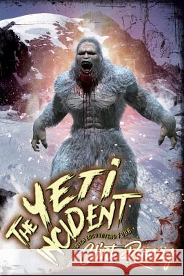 The Yeti Incident Clint Romag 9781545173749