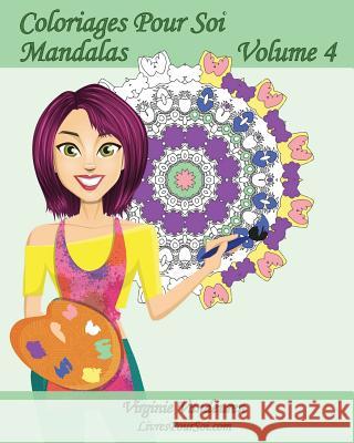 Coloriages Pour Soi - Mandalas - Volume 4: 25 Mandalas anti-stress à colorier Com, Livrespoursoi 9781545177518 Createspace Independent Publishing Platform