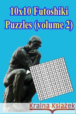 10x10 Futoshiki Puzzles (volume 2) Well, Lev 9781545179369 Createspace Independent Publishing Platform