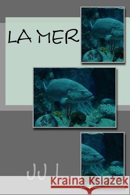 La Mer J. J. I 9781545180150 Createspace Independent Publishing Platform