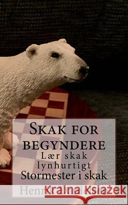 Skak for begyndere Danielsen, Arora Hs 9781545182314 Createspace Independent Publishing Platform