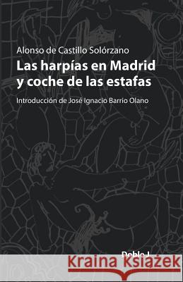 Las harpías en Madrid y coche de las estafas Barrio Olano, Jose Ignacio 9781545184318 Createspace Independent Publishing Platform