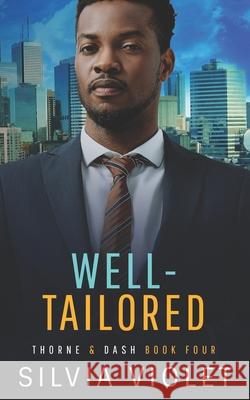 Well-Tailored: A Thorne and Dash Companion Story Silvia Violet 9781545184363