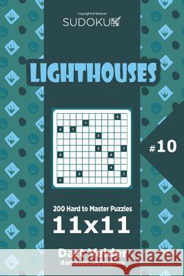 Sudoku Lighthouses - 200 Hard to Master Puzzles 11x11 (Volume 10) Dart Veider 9781545185421