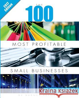 2017 The 100 Most Profitable Small Businesses in the United States Craig a. Barnes 9781545187951 Createspace Independent Publishing Platform