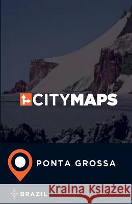 City Maps Ponta Grossa Brazil James McFee 9781545190036