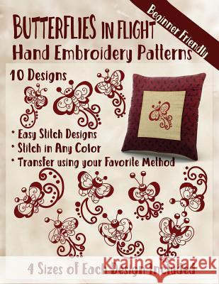 Butterflies in Flight Hand Embroidery Patterns Stitchx Embroidery 9781545192955 Createspace Independent Publishing Platform