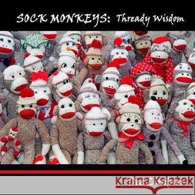 Sock Monkeys: Thready Wisdom Dee Lindner 9781545194720