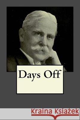 Days Off Henry Va Andrea Gouveia 9781545194829 Createspace Independent Publishing Platform