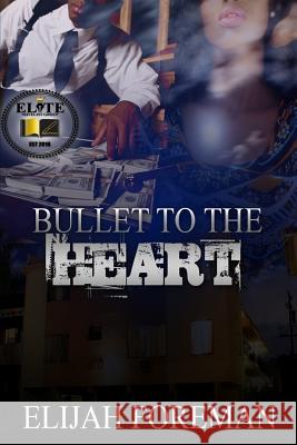 Bullet to the Heart Elijah Foreman Brand Bullies Graphics 9781545202289