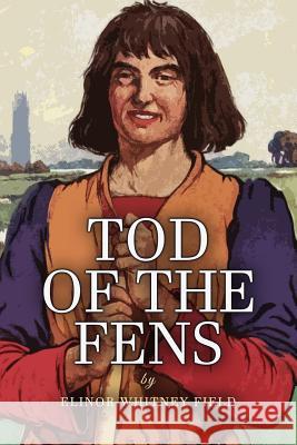 Tod of the Fens Elinor Whitney Field 9781545203132 Createspace Independent Publishing Platform