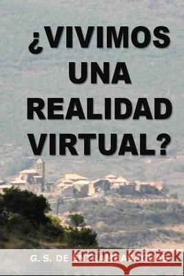 ¿vivimos Una Realidad Virtual?: El Control Central Que Gobierna Las Leyes del Universo De Entrambasaguas, Guillermo Serrano 9781545203354