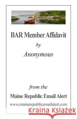 BAR Member Affidavit: by Anonymous David E. Robinson 9781545206201 Createspace Independent Publishing Platform