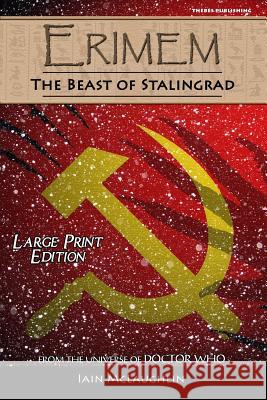 Erimem - The Beast of Stalingrad: Large Print Edition Iain McLaughlin Claire Bartlett 9781545207734 Createspace Independent Publishing Platform