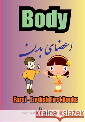 Farsi - English First Books: Body Reza Nazari Somayeh Nazari 9781545211120 Createspace Independent Publishing Platform