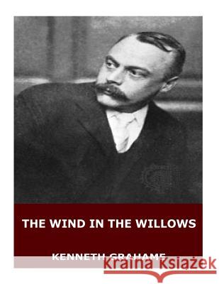 The Wind in the Willows Kenneth Grahame 9781545211755 Createspace Independent Publishing Platform